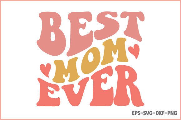 Best Mom Ever Retro SVG: An Embroidery Review