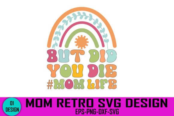 But Did You Die Mom Life: Retro SVG Review