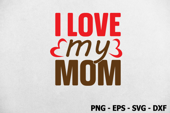 I Love My Mom Valentine SVG: An Embroidery Review