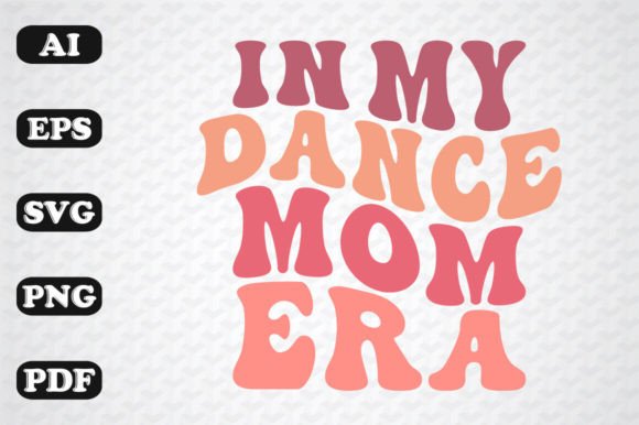 In My Dance Mom Era Wavy SVG PNG Review