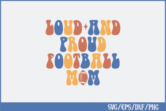 Loud and Proud Football Mom Retro SVG Review