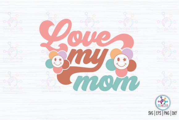 Love My Mom Retro SVG: A Designer’s Stitch Test