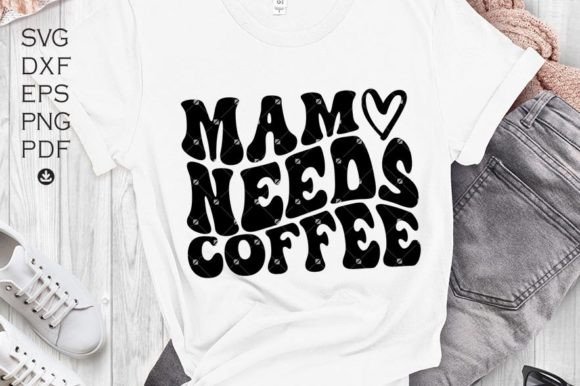 Mama Needs Coffee SVG: Wavy Font for Embroidery