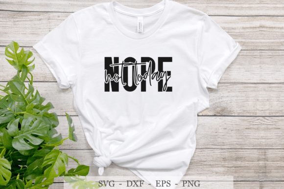Nope Not Today SVG: A Sassy Mom Life Design Review