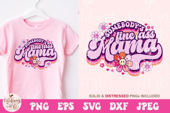 Somebody s Fine Ass Mama SVG: Embroidery Review