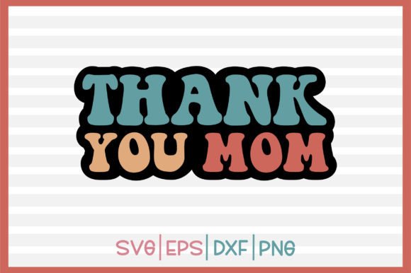 Thank You Mom Retro SVG Design: An Embroidery Review