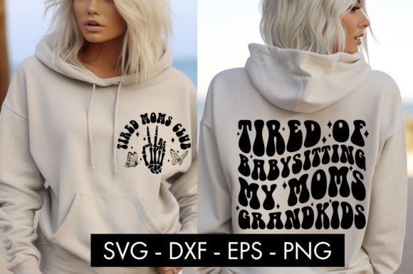Tired of Babysitting Moms Grandkids SVG Review